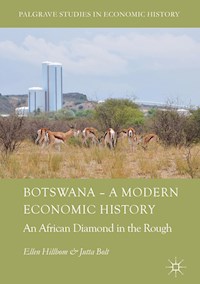 Botswana – A Modern Economic History - Ellen Hillbom - E-Book