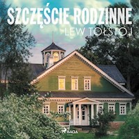 Szczęście rodzinne - Lew Tolstoj - Hörbuch