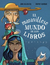 El maravilloso mundo de los libros - Ana Alcolea - E-Book