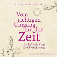 Vom richtigen Umgang mit der Zeit - Maximilian Moser - Hörbuch