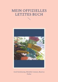 Mein offizielles letztes Buch - Gerd Steinkoenig - E-Book