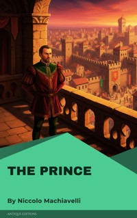 The Prince - Niccolò Machiavelli - E-Book