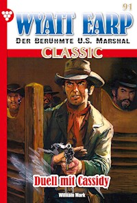Wyatt Earp Classic 91 – Western - William Mark - E-Book