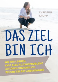 Das Ziel bin ich - Christina Kropp - E-Book