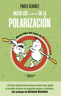 Hasta los **** de la polarización - Pablo Álvarez - E-Book