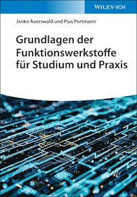 Grundlagen der Funktionswerkstoffe für Studium und Praxis - Janko Auerswald - E-Book