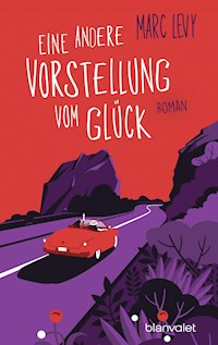 Eine andere Vorstellung vom Glück - Marc Levy - E-Book