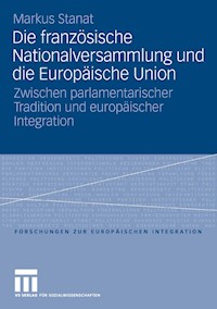 Die französische Nationalversammlung und die Europäische Union - Markus Stanat - E-Book