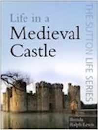 Life in a Medieval Castle - Brenda Ralph Lewis - E-Book