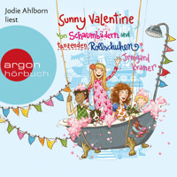 Sunny Valentine - Von Schaumbädern und tanzenden Rollschuhen (Ungekürzt) - Irmgard Kramer - Hörbuch