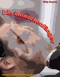 Die Menschenfänger - Willy Rencin - E-Book