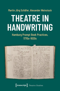 Theatre in Handwriting - Martin Jörg Schäfer - kostenlos E-Book