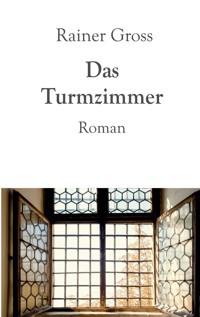 Das Turmzimmer - Rainer Gross - E-Book