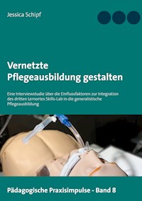 Vernetzte Pflegeausbildung gestalten - Jessica Schipf - E-Book