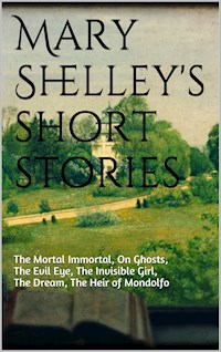 Mary Shelley's short stories - Mary Shelley - E-Book