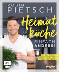 Heimatküche einfach anders! - Robin Pietsch - E-Book