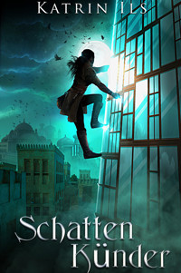 Schattenkünder - Dritter Band der Unstern-Reihe - Katrin Ils - E-Book