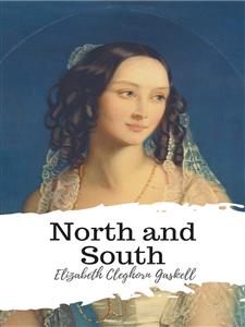 North and South - Elizabeth Cleghorn Gaskell - E-Book