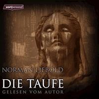 Die Taufe - Norman Liebold - Hörbuch