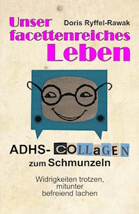 Unser facettenreiches Leben - Doris Ryffel-Rawak - E-Book