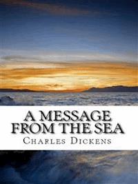 A Message From the Sea - Charles Dickens. - E-Book