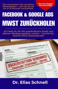 Facebook & Google Ads MwSt zurückholen - Dr. Elias Schnell - E-Book