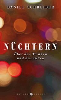 Nüchtern - Daniel Schreiber - E-Book