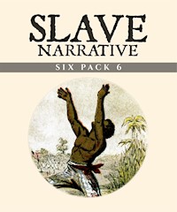 Slave Narrative Six Pack 6 (Illustrated) - Various Artists - E-Book