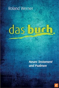 Das Buch, Neues Testament und Psalmen - Roland Werner - E-Book
