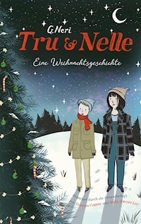 Tru & Nelle. Eine Weihnachtsgeschichte - Greg Neri - E-Book