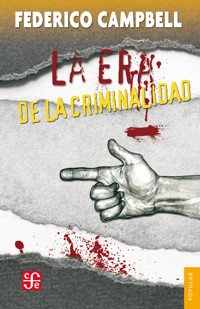La era de la criminalidad - Federico Campbell - E-Book