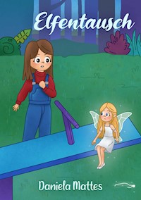 Elfentausch - Daniela Mattes - E-Book