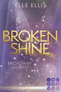 Broadway Lights 1: Broken Shine - Elle Ellis - E-Book