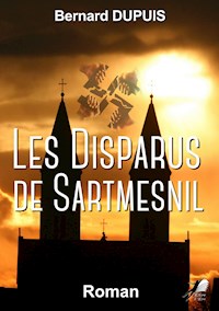 Les Disparus de Sartmesnil - Bernard Dupuis - E-Book