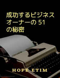成功するビジネス オーナーの 51 の秘密 - Hope Etim - E-Book