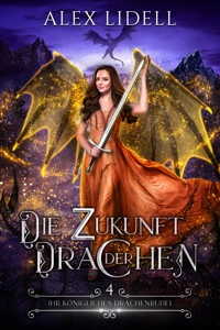 Die Zukunft der Drachen - Alex Lidell - E-Book