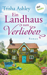Ein Landhaus zum Verlieben - Trisha Ashley - E-Book