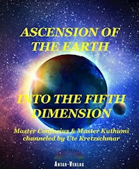Ascension of the Earth into the fifth dimension - Ute Kretzschmar - E-Book