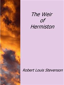 The Weir of Hermiston - Roberet Louis Stevenson - E-Book