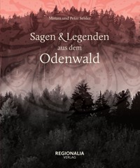 Sagen und Legenden aus dem Odenwald - Miriam Seisler - E-Book