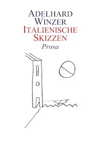 Italienische Skizzen - Adelhard Winzer - E-Book