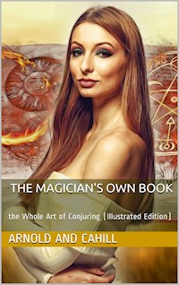 The Magician's Own Book / or the Whole Art of Conjuring. etc. - anonymous - E-Book