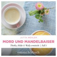 Mord und Mandelbaiser - Thekla, Hilde, Wally ermitteln, Fall 1 (Ungekürzt) - Jutta Mehler - Hörbuch