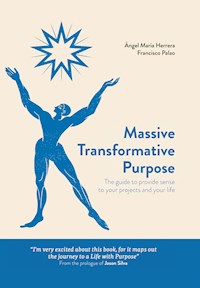 Massive Transformative Purpose - Ángel María Herrera - E-Book