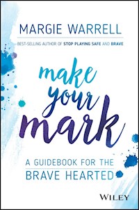 Make Your Mark - Margie Warrell - E-Book