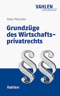 Grundzüge des Wirtschaftsprivatrechts - Peter Förschler - E-Book
