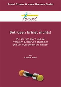 Betrügen bringt nichts - Claudia Bloch - E-Book