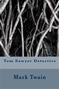 Tom Sawyer Detective - Mark twain - E-Book