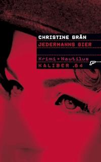 Kaliber .64: Jedermanns Gier - Christine Grän - E-Book
