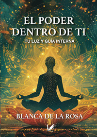 El poder dentro de ti - Blanca De La Rosa - E-Book